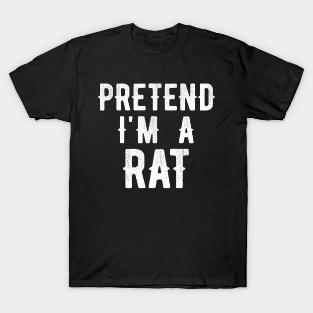 Pretend I'm A Rat - Funny & Lazy Costume for Halloween Party 2023 T-Shirt by OriginalGiftsIdeas